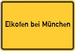 Place name sign Elkofen bei München