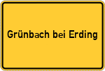 Place name sign Grünbach bei Erding