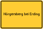 Place name sign Hörgersberg bei Erding