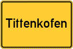Place name sign Tittenkofen