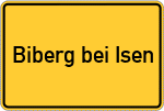 Place name sign Biberg bei Isen