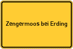 Place name sign Zengermoos bei Erding