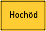 Place name sign Hochöd, Vils