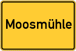 Place name sign Moosmühle, Oberbayern