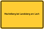 Place name sign Machelberg bei Landsberg am Lech