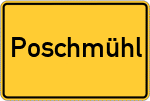 Place name sign Poschmühl