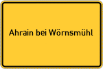 Place name sign Ahrain bei Wörnsmühl