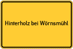 Place name sign Hinterholz bei Wörnsmühl