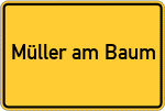 Place name sign Müller am Baum