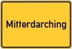 Place name sign Mitterdarching