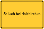 Place name sign Sollach bei Holzkirchen, Oberbayern