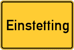 Place name sign Einstetting, Oberbayern