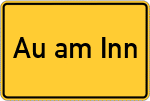 Place name sign Au am Inn