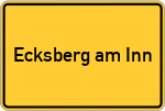 Place name sign Ecksberg am Inn