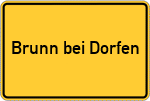 Place name sign Brunn bei Dorfen, Stadt