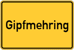 Place name sign Gipfmehring