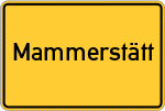 Place name sign Mammerstätt