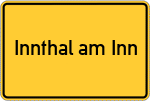 Place name sign Innthal am Inn