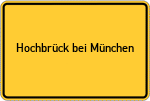 Place name sign Hochbrück bei München