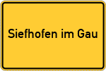 Place name sign Siefhofen im Gau