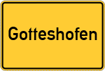 Place name sign Gotteshofen, Oberbayern