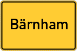 Place name sign Bärnham, Kreis Wasserburg am Inn