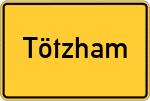 Place name sign Tötzham