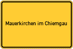 Place name sign Mauerkirchen im Chiemgau