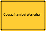 Place name sign Oberaufham bei Westerham