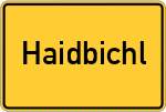 Place name sign Haidbichl, Kreis Rosenheim, Oberbayern