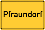 Place name sign Pfraundorf, Kreis Rosenheim, Oberbayern