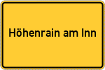 Place name sign Höhenrain am Inn