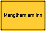 Place name sign Manglham am Inn