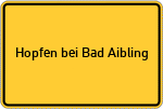 Place name sign Hopfen bei Bad Aibling