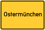 Place name sign Ostermünchen