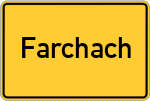 Place name sign Farchach, Kreis Starnberg