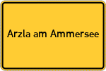 Place name sign Arzla am Ammersee