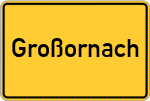 Place name sign Großornach
