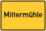 Place name sign Mittermühle