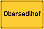 Place name sign Obersedlhof