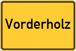 Place name sign Vorderholz, Oberbayern