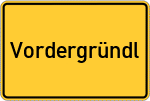Place name sign Vordergründl, Oberbayern