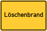 Place name sign Löschenbrand, Bayern