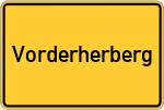 Place name sign Vorderherberg, Niederbayern