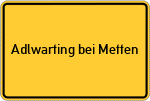 Place name sign Adlwarting bei Metten