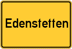 Place name sign Edenstetten