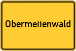 Place name sign Obermettenwald, Niederbayern