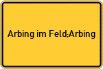 Place name sign Arbing im Feld;Arbing, Niederbayern
