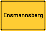 Place name sign Ensmannsberg