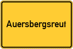 Place name sign Auersbergsreut, Niederbayern